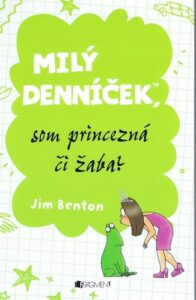 Milý denníček, som princezná či žaba? - Jim Benton