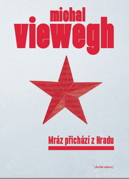 Mráz přichází z Hradu - Michal Viewegh