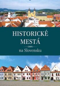 Historické mestá na Slovensku - Kolektív autorov