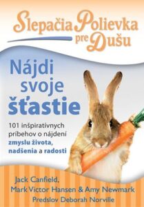Slepačia polievka pre dušu: Nájdi svoje šťastie - Marc Victor Hansen,