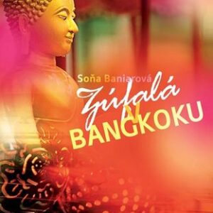 Zúfalá v Bangkoku - Soňa Baniarová