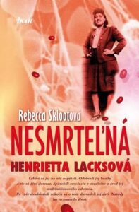 Nesmrteľná Henrietta Lacksová - Rebecca Skloot