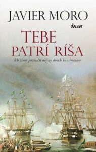 Tebe patrí ríša - Javier Moro