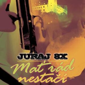 Mať rád nestačí - Juraj 8X