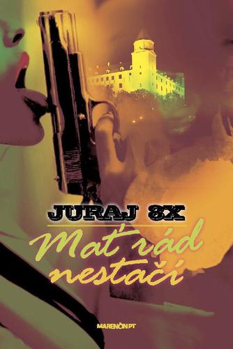 Mať rád nestačí - Juraj 8X