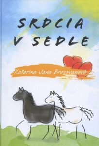 Srdcia v sedle - Jana Katarína Brezovanová