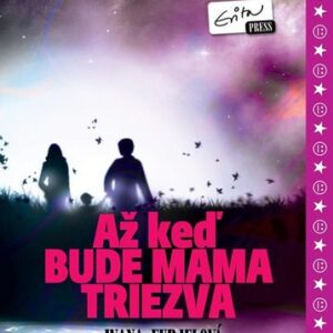 Až keď bude mama triezva - Ivana Furjelová