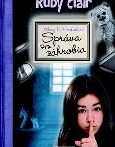 Ruby Clair Správa zo záhrobia - Mary K. Pershall