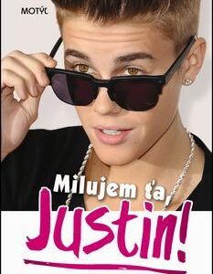 Milujem ťa, Justin! - Tímea Mišenčíková