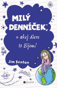 Milý denníček, v akej diere to žijem! - Jim Benton