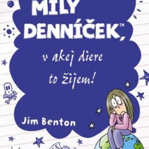 Milý denníček, v akej diere to žijem! - Jim Benton