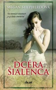 Dcéra šialenca - Megan Shepherd