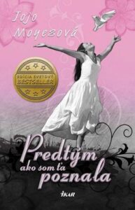 Predtým ako som ťa poznala - Jojo Moyes