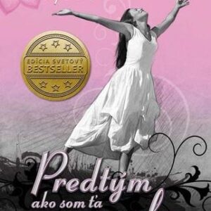 Predtým ako som ťa poznala - Jojo Moyes