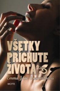 Všetky príchute života - Emma Jane Unsworth