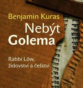Nebýt Golema - Benjamin Kuras