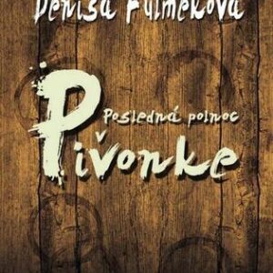 Posledná polnoc v Pivonke - Denisa Fulmeková