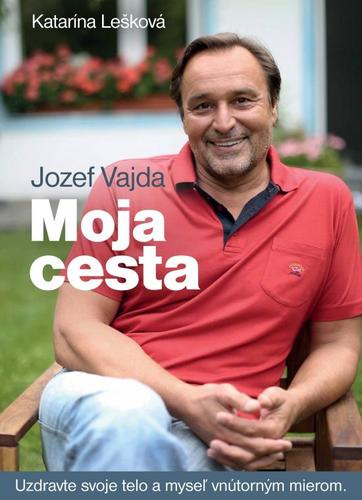 Moja cesta - Katarína Lešková, Jozef Vajda