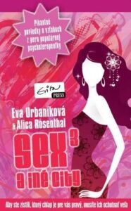 Sex a iné city 3 - Alica Rosenthal, Eva Evita Urbaníková