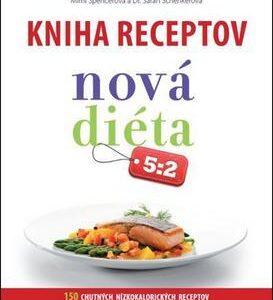 Kniha receptov Nová diéta 5:2 - Mimi Spencer, Sarah Schenkerová