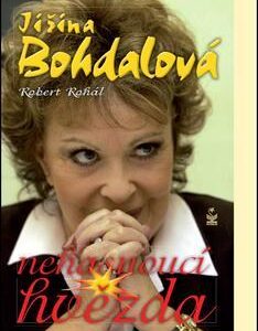 Jiřina Bohdalová Nehasnoucí hvězda - Robert Rohál
