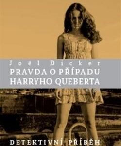 Pravda o případu Harryho Queberta - Joël Dicker