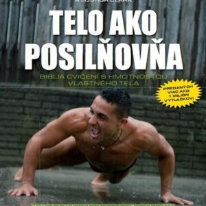 Telo ako posilňovňa - Mark Lauren