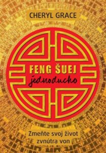 Feng šuej jednoducho - Cheryl Grace