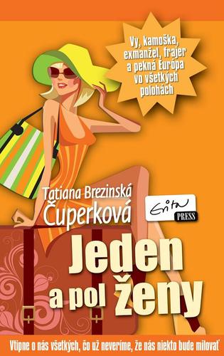 Jeden a pol ženy - Tatiana Brezinská Čuperková