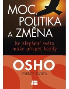 Moc, politika a změna - Osho Rajneesh