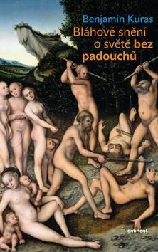 Bláhové snění o světě bez padouchů - Benjamin Kuras