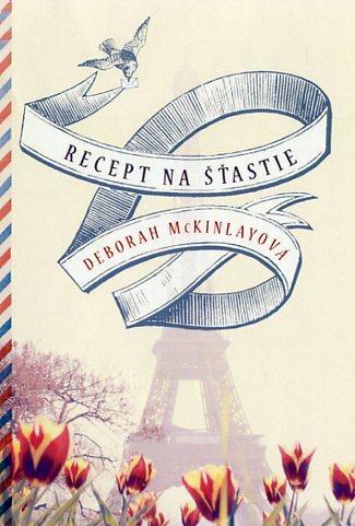 Recept na šťastie - Deborah McKinlayová