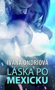 Láska po mexicku - Ivana Ondriová