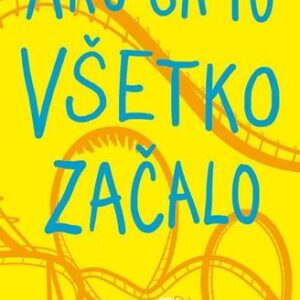 Ako sa to všetko začalo - Robyn Schneider