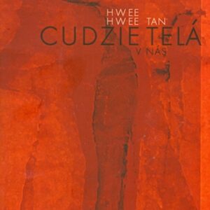 Cudzie telá v nás - Hwee Tan Hwee