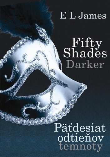 Fifty Shades Darker: Päťdesiat odtieňov temnoty - E. L. James