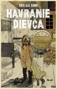 Havranie dievča - Slabosť Victorie Bergmanovej 1 - Erik Axl Sund