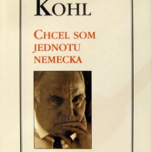 Chcel som jednotu Nemecka - Helmut Kohl