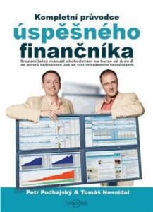 Kompletní pruvodce úspěšného finančníka - Petr Podhájsky, Tomás Nesnídal