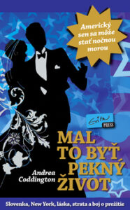 Mal to byť pekný život /Americký sen sa môže stať nočnou morou/ - Andrea Coddington