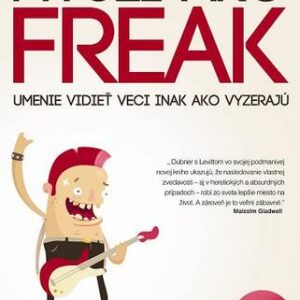Mysli ako freak - Freakonomics III. - Stephen J. Dubner,