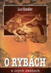O rybách a iných vášnach - Ladislav Hanniker