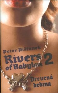 Rivers of Babylon 2-Drevená dedina - Peter Pišťanek