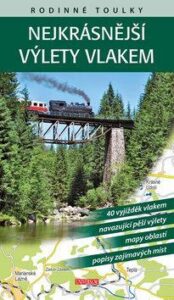 Rodinné toulky: Nejkrásnější výlety vlakem - David Petr,