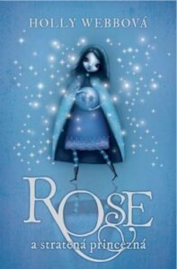 Rose a stratená princezná 2 - Holly Webb