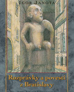 Rozprávky a povesti zo starej Bratislavy - Igor Janota