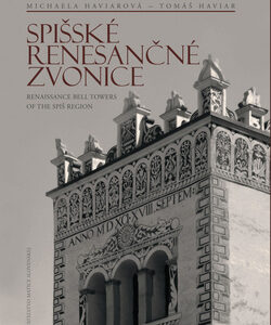 Spišské renesančné zvonice Renaissance Bell Towers - Michaela Haviarová