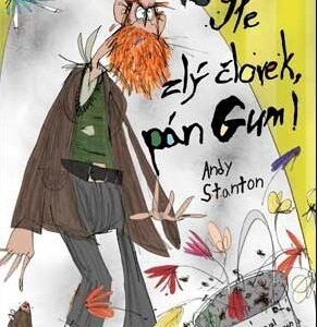 Ste zlý človek, pán Gum! (1) - Andy Stanton