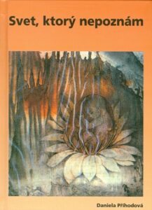 Svet, ktorý nepoznám - Daniela Příhodová