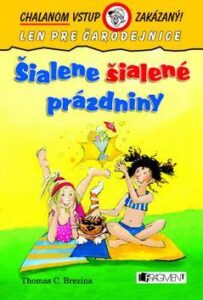 Šialene šialené prázdniny - Chalanom vstup zakázaný - Thomas Brezina
